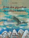 O rio dos gigantes de cabeça branca