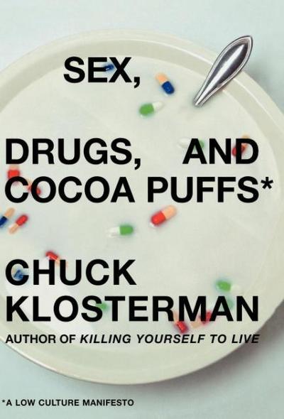 Sex, Drugs, and Cocoa Puffs