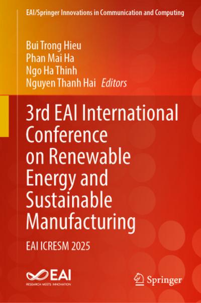 3rd EAI International Conference on Renewable Energy and Sustainable Manufacturing