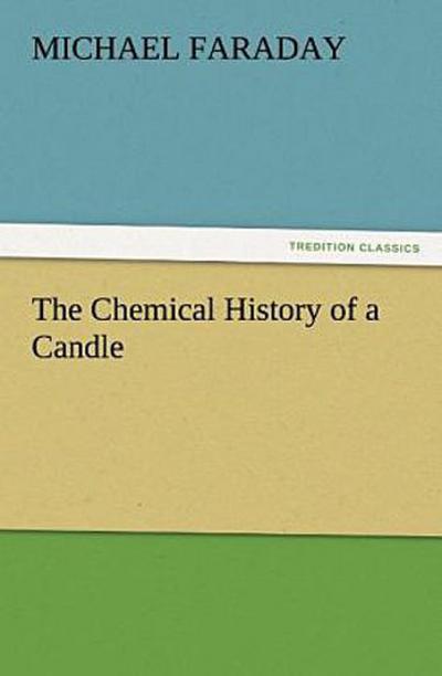 The Chemical History of a Candle