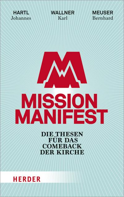 Mission Manifest: Die Thesen für das Comeback der Kirche