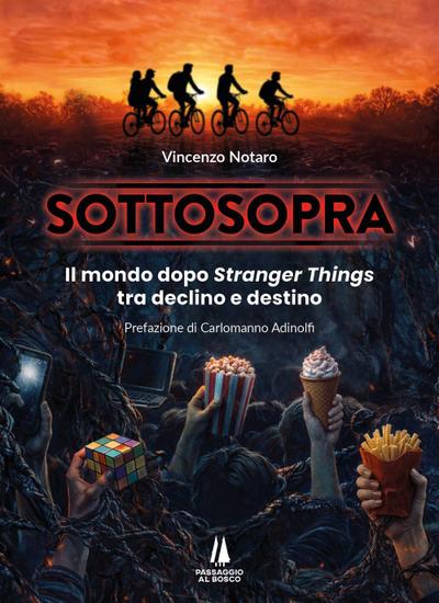 Sottosopra. Il mondo dopo Stranger Things tra declino e destino