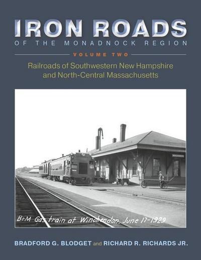 Iron Roads of the Monadnock Region: Railroads of Southwestern New Hampshire and North-Central Massachusetts