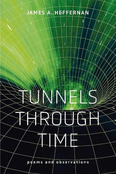 Tunnels Through Time: Poems and Observations