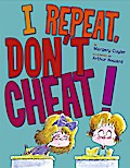 I Repeat, Don’t Cheat!