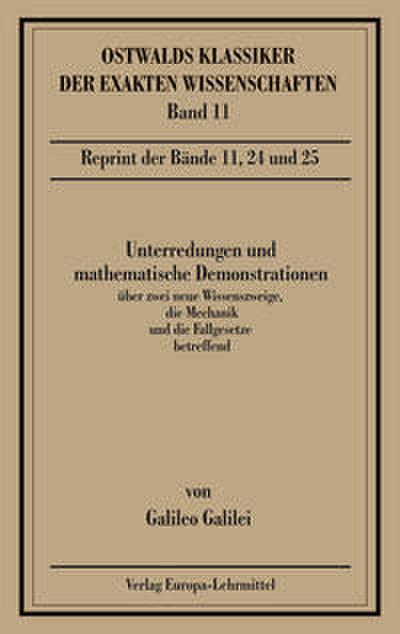 Unterredungen und mathematische Demonstrationen über zwei neue Wissenszweige, die Mechanik und die Fallgesetze betreffend