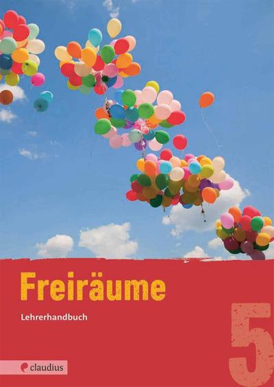 Freiräume, Ausgabe Bayern 5. Jahrgangsstufe, Lehrerhandbuch