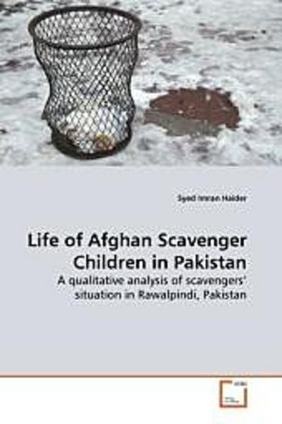 Life of Afghan Scavenger Children in Pakistan