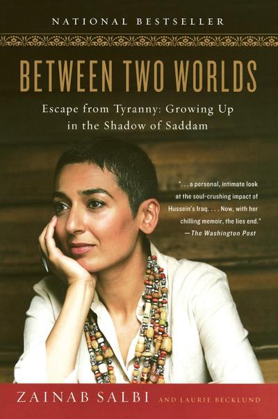 Between Two Worlds: Escape from Tyranny: Growing Up in the Shadow of Saddam