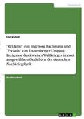 ’Reklame’ von Ingeborg Bachmann und ’Freizeit’ von Enzensberger-Umgang. Ereignisse des Zweiten Weltkrieges in zwei ausgewählten Gedichten der deutschen Nachkriegslyrik