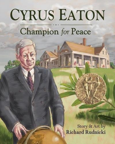 Cyrus Eaton: Champion for Peace