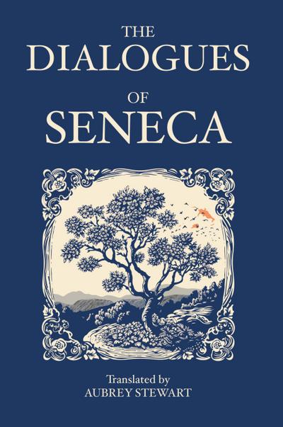 The Dialogues of Seneca