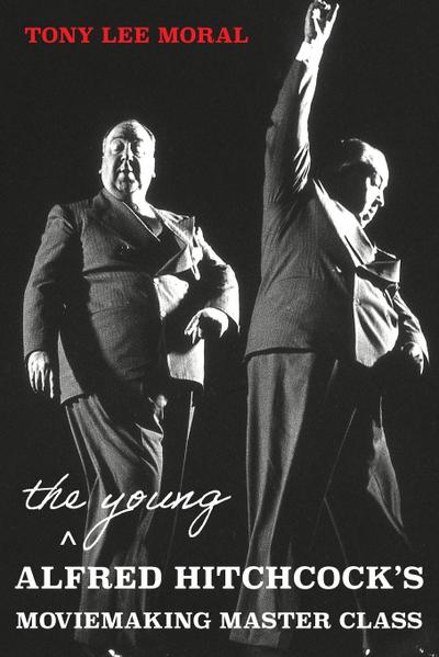 The Young Alfred Hitchcock’s Moviemaking Master Class