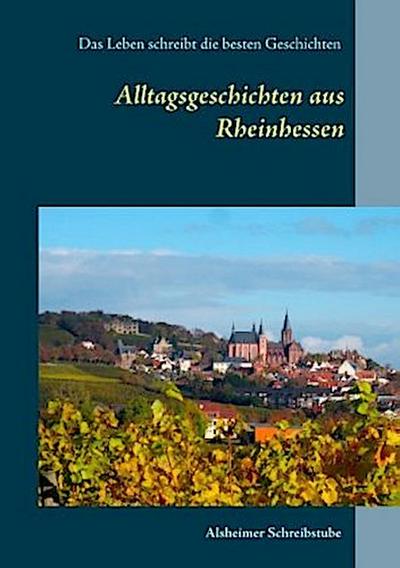 Alltagsgeschichten aus Rheinhessen