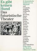 Es gibt keinen Hund.Das Futuristische Theater