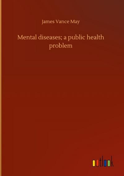 Mental diseases; a public health problem