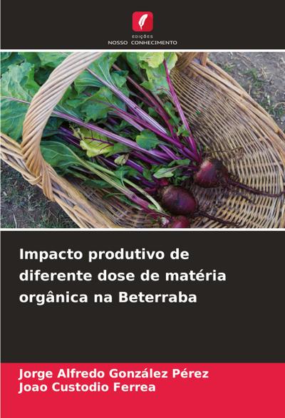 Impacto produtivo de diferente dose de matéria orgânica na Beterraba