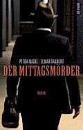 Der Mittagsmörder: Roman
