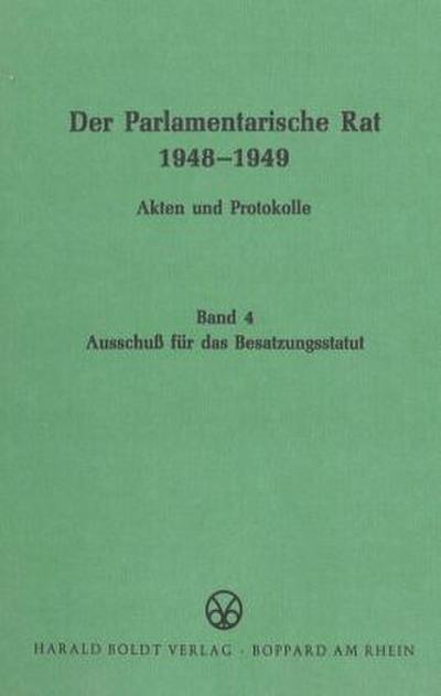 Der Parlamentarische Rat 1948-1949 Ausschuß für das Besatzungsstatut