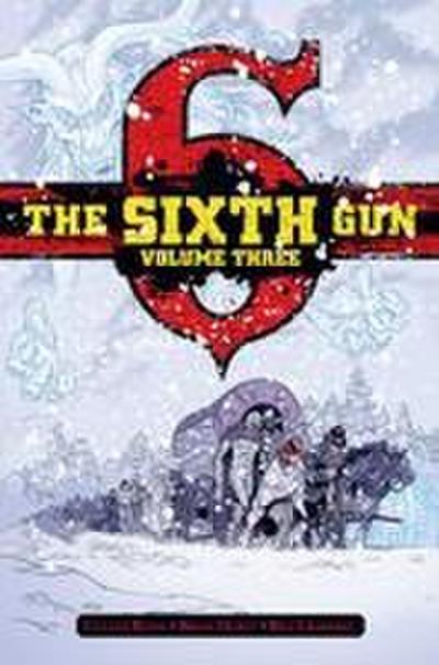 The Sixth Gun Vol. 3