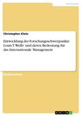 Entwicklung der Forschungsschwerpunkte Louis T. Wells’ und deren Bedeutung für das Internationale Management