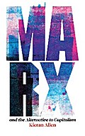 Marx and the Alternative to Capitalism