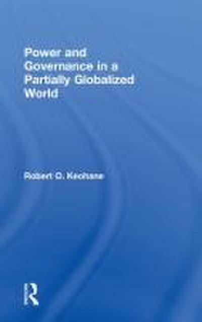 Power and Governance in a Partially Globalized World