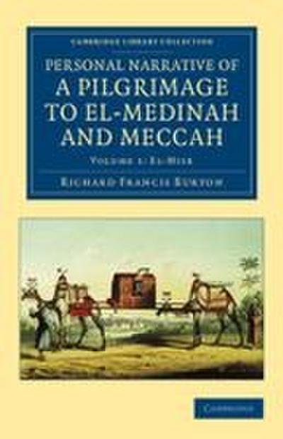 Personal Narrative of a Pilgrimage to El-Medinah and Meccah