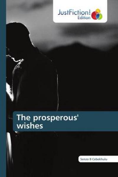 The prosperous’ wishes