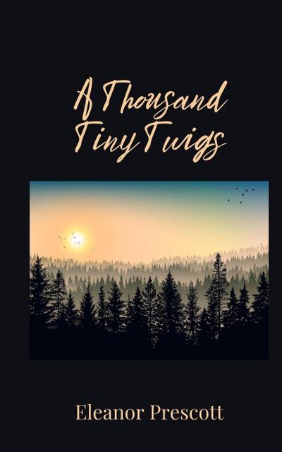 A Thousand Tiny Twigs