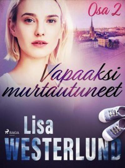 Vapaaksi murtautuneet - Osa 2