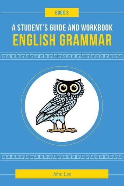 A Student’s Guide to English Grammar Book 3