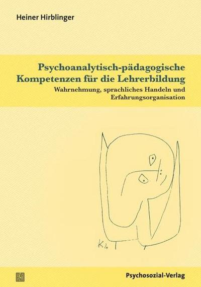 Psychoanalytisch-pädagogische Kompetenzen für die Lehrerbildung