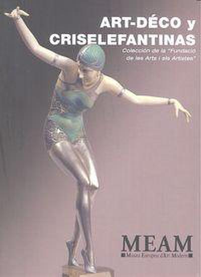 Art decó y criselefantinas : colección de la "Fundació de les Arts i els Artistes"