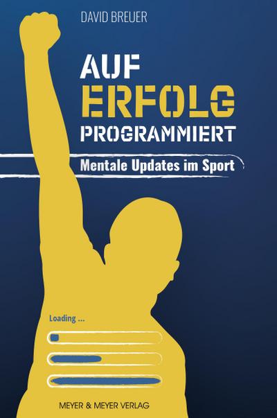 Auf Erfolg programmiert - Mentale Updates im Sport 