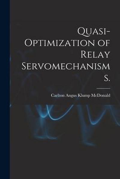 Quasi-optimization of Relay Servomechanisms.