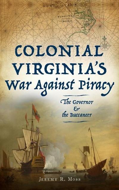 Colonial Virginia’s War Against Piracy