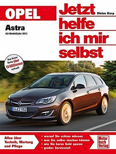 Jetzt helfe ich mir selbst Opel Astra J   ab Modelljahr 2011