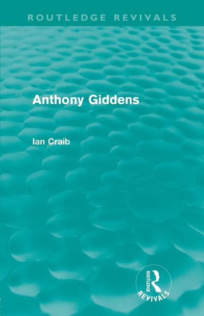 Anthony Giddens (Routledge Revivals)