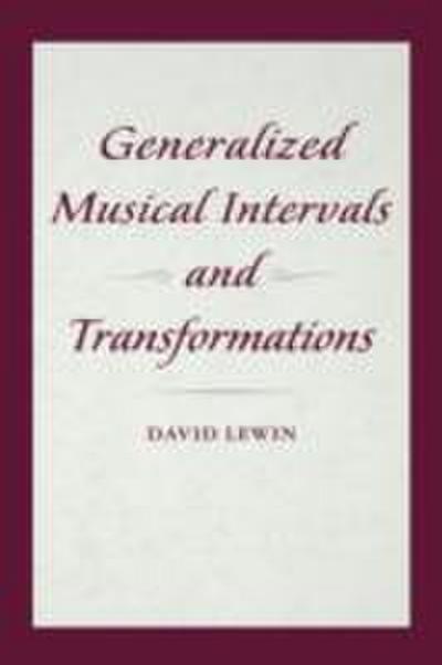 Generalized Musical Intervals and Transformations