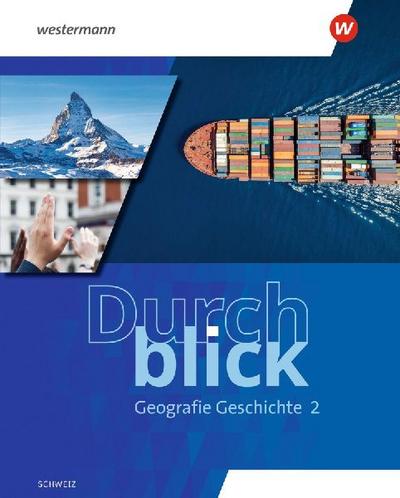 Durchblick Geografie Geschichte 2. Schulbuch. Ausgabe für die Schweiz