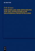 Der Einfluss der Erfahrung auf die tatrichterliche Sachverhaltsfeststellung von Erik Kraatz | Ebook