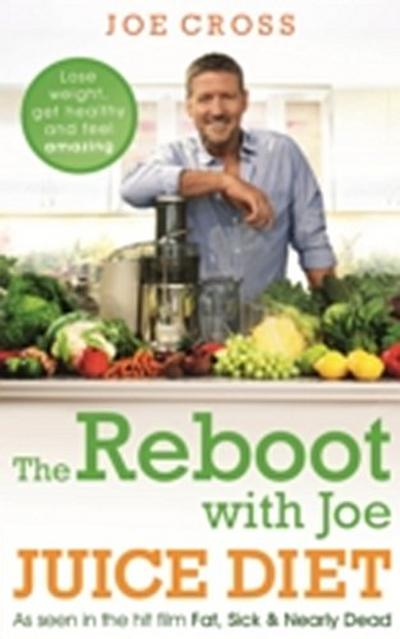 The Reboot with Joe Juice Diet – Lose weight, get healthy and feel amazing
