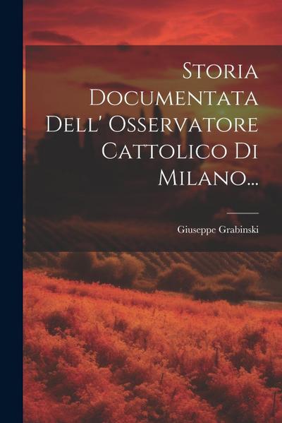Storia Documentata Dell’ Osservatore Cattolico Di Milano...
