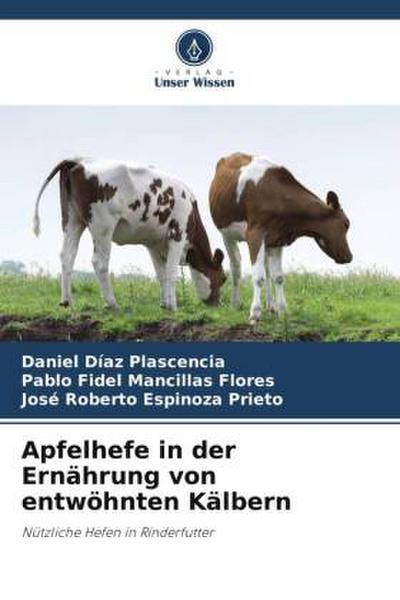 Apfelhefe in der Ernährung von entwöhnten Kälbern