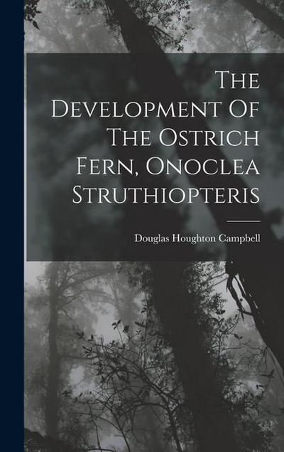 The Development Of The Ostrich Fern, Onoclea Struthiopteris