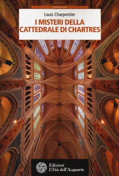 Charpentier, L: I misteri della cattedrale di Chartres