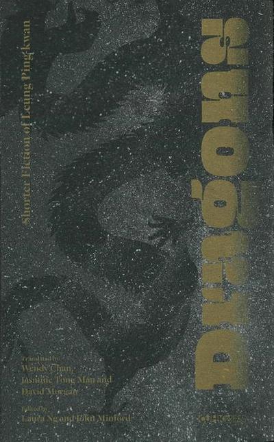 Man, J: Dragons - Shorter Fiction of Leung Ping Kwan