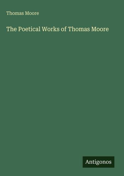 The Poetical Works of Thomas Moore