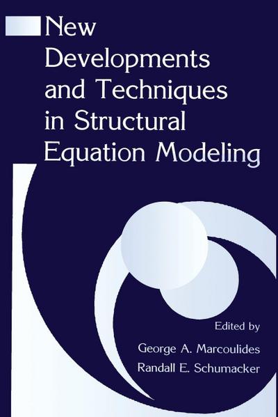New Developments and Techniques in Structural Equation Modeling